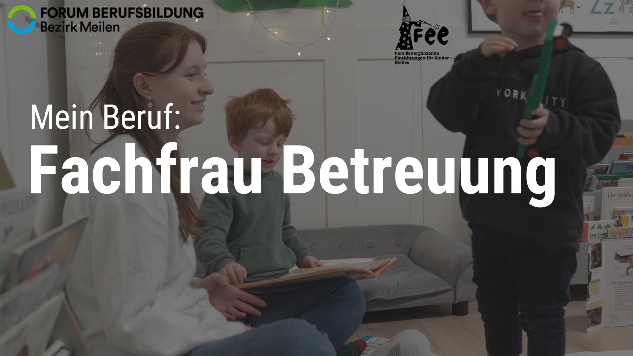 Mein Beruf:  Fachfrau Betreuung EFZ (Kinder)