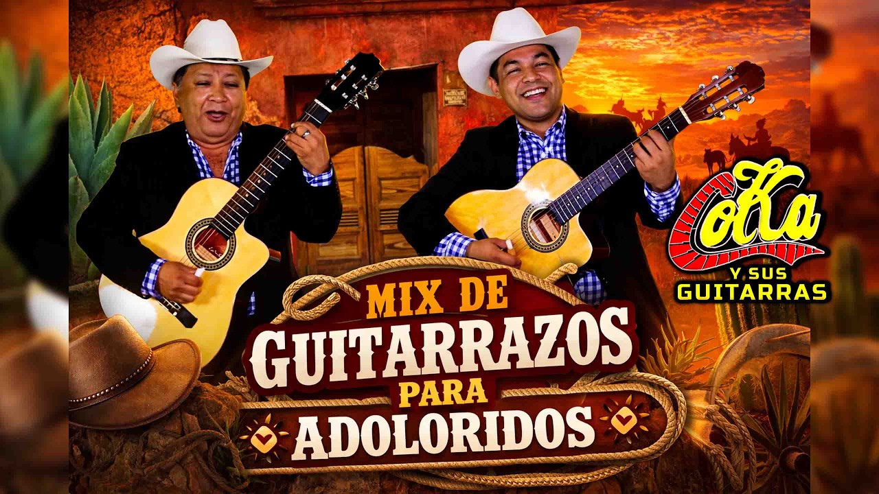Mix de Guitarrazos para Adoloridos– Coka y Sus Guitarras