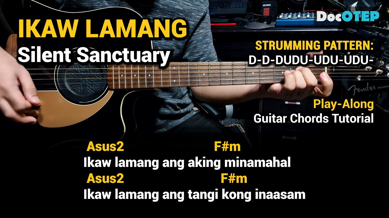 IKAW LAMANG - Silent Sanctuary (Guitar Chords Tutorial with Lyrics and Strumming Pattern)