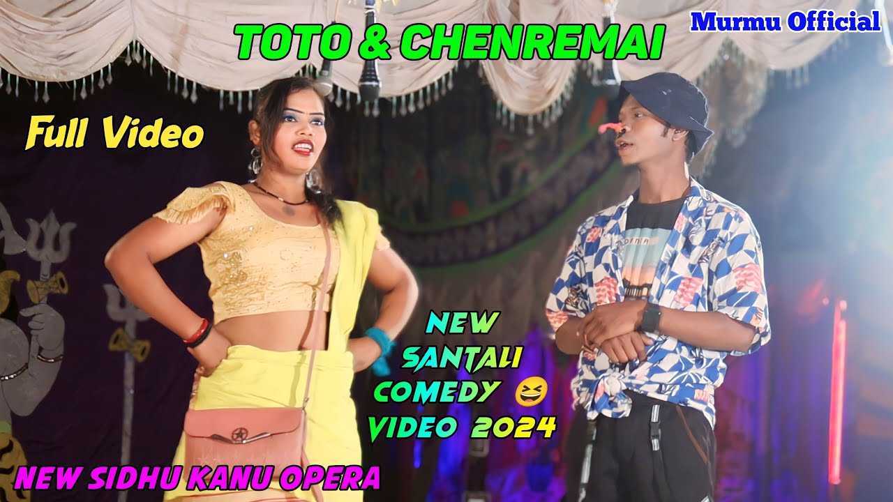 Toto And Chenremai | New Santali Comedy 😆 Video 2024 | New Sidhu Kanu Opera | Murmu Official