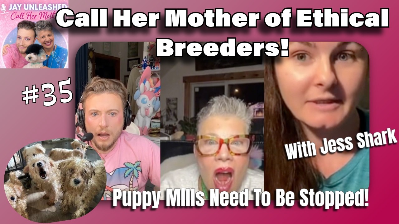 Call Her Mother of Ethical Dog Breeders with Jess Shark! | Call Her Mother #35