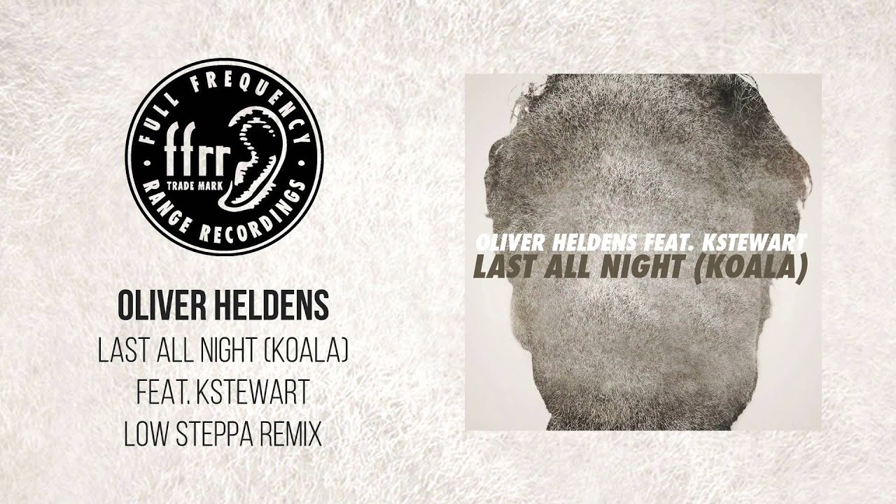 Oliver Heldens - Last All Night (Koala) feat. KStewart [Low Steppa Remix]