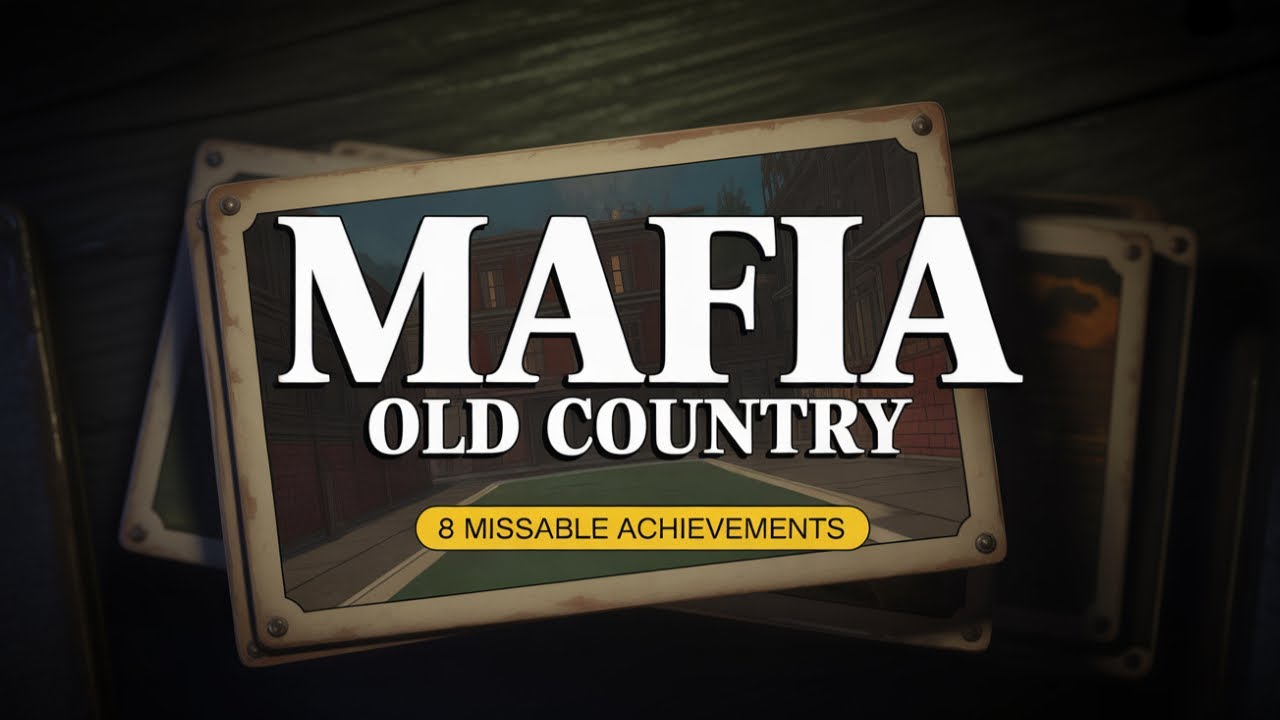 8 Missable Achievements in Mafia Old Country