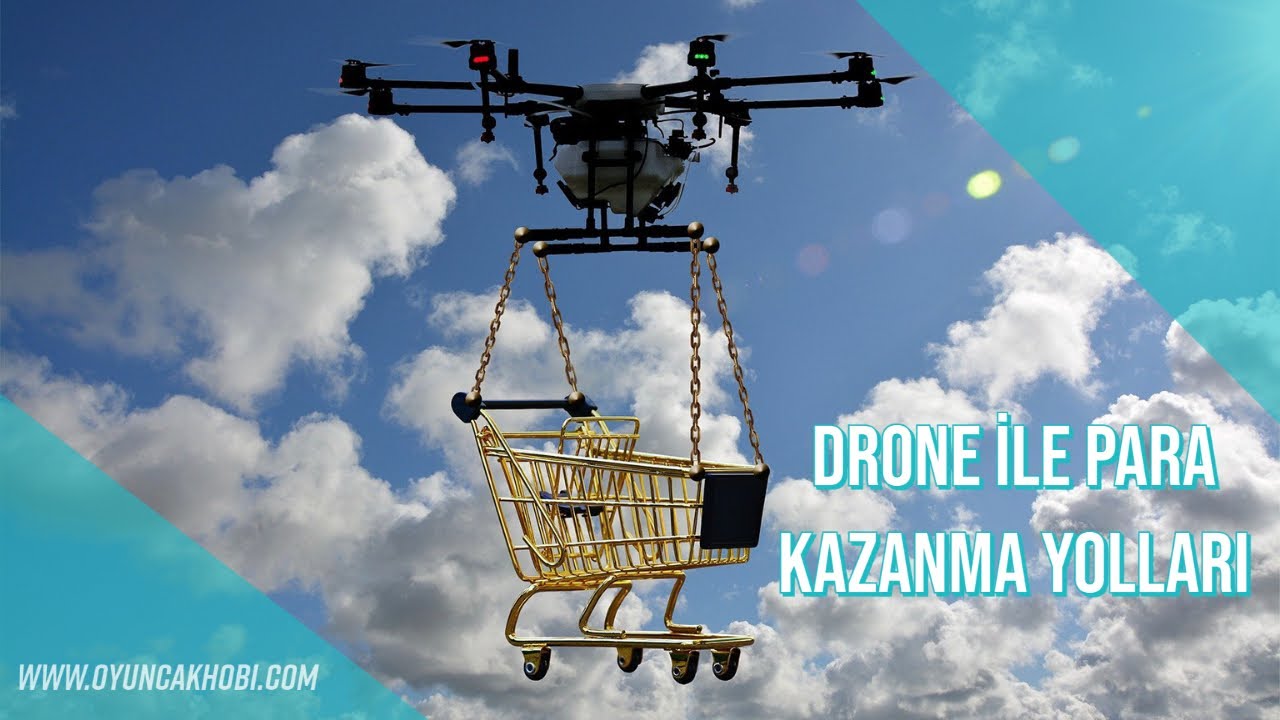 DRONE İLE PARA KAZANMA YÖNTEMLERİ
