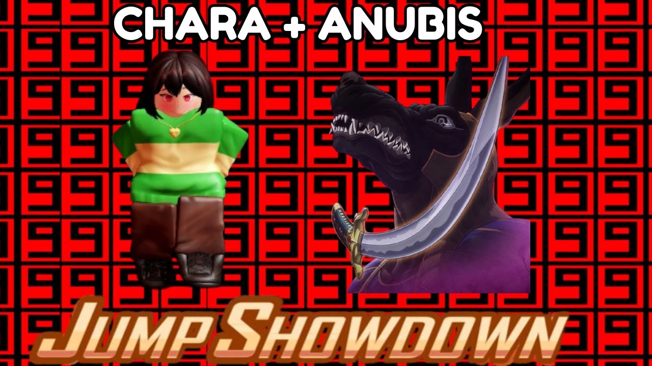 NEW UPDATE CHARA AND ANUBIS JUMPSHOW DOWN