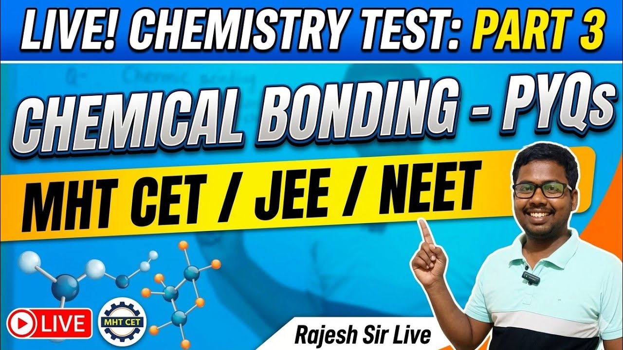 3,Rajesh Sir Live,CHEMICAL BONDING mht cet pyq,jee neet mht cet chemistry test for 2026