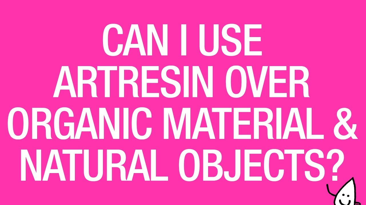 Can I Epoxy Resin Over Organic Material and Natural Objects?
