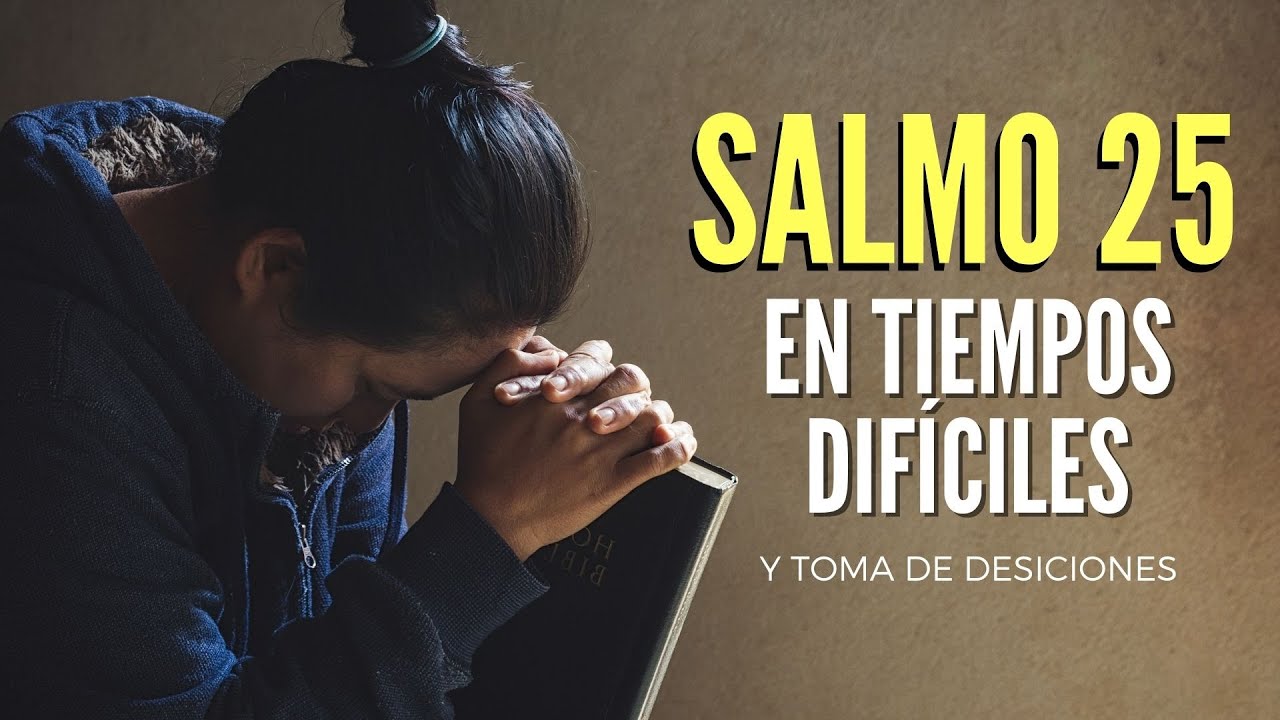 Salmo 25 Buscando a Dios en tiempos difíciles para hallar solución