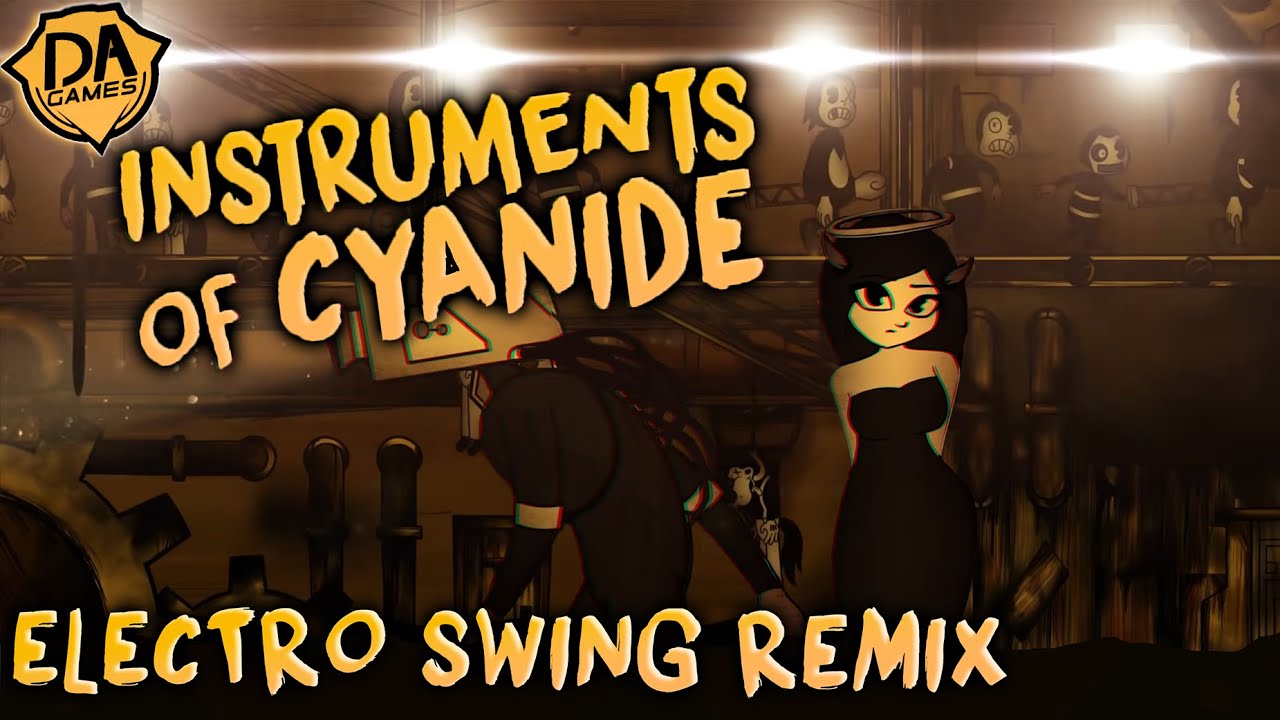 Instruments of Cyanide (Electro Swing Remix) DAGames