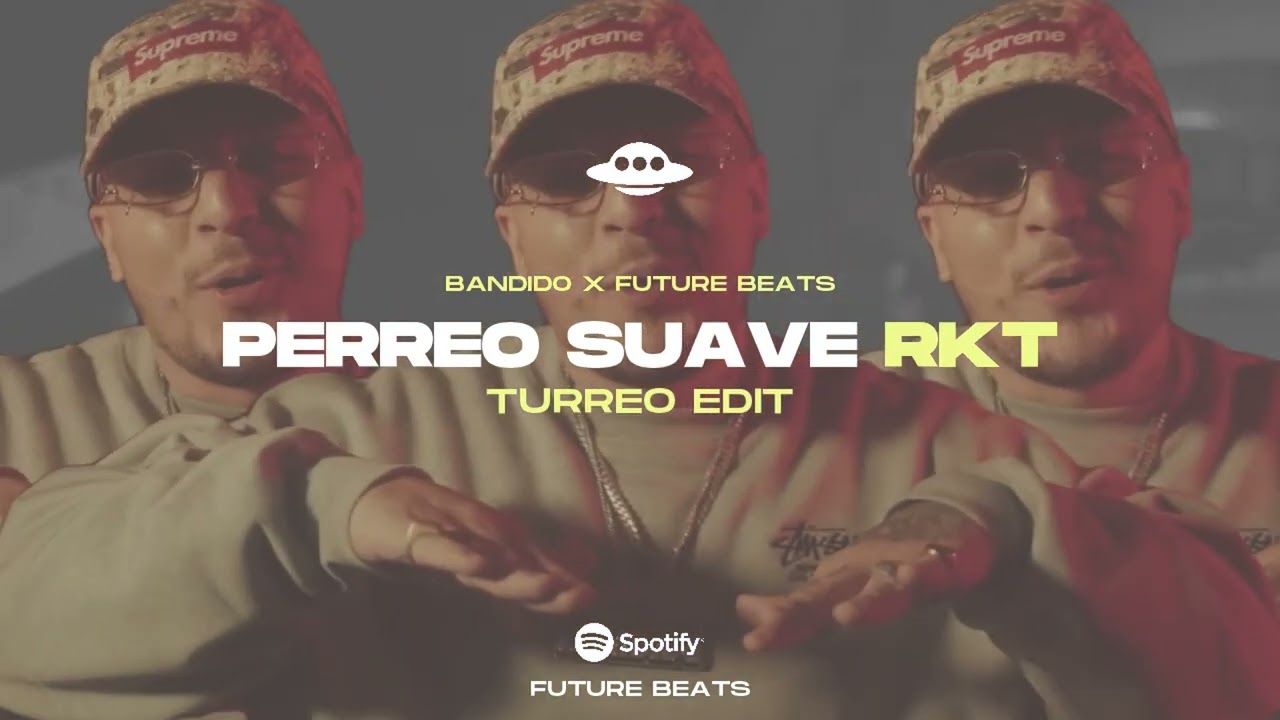 PERREO  SUAVE RKT Ft @bandido.13 (Turreo Edit)
