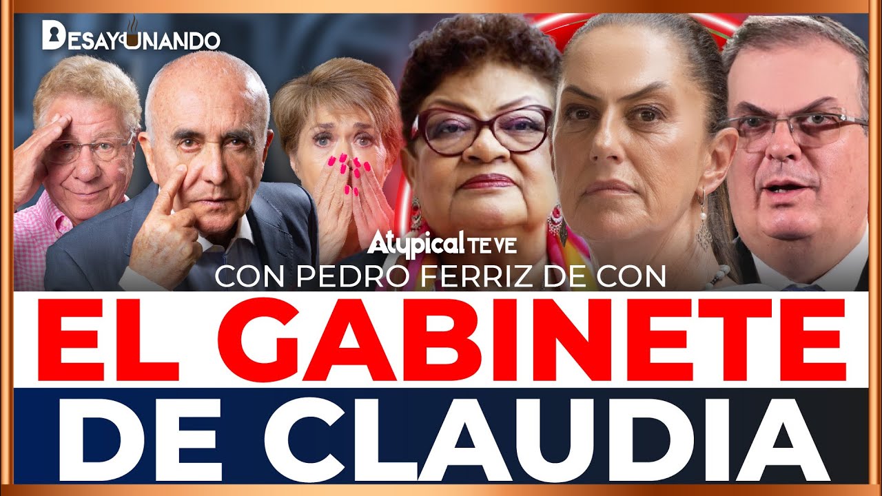 Ellos son los SECRETARIOS que AMLO IMPUSO a SHEINBAUM para su GABINETE | PEDRO FERRIZ en DESAYUNANDO