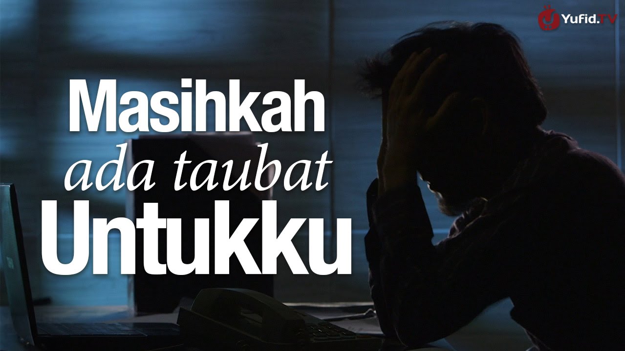 Renungan yang Menyentuh Hati: Masihkah Ada Taubat Untukku?