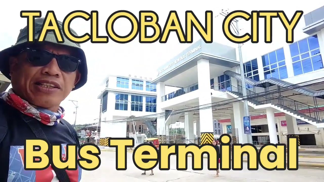 2025 BUS TERMINAL 🚌 TACLOBAN CITY