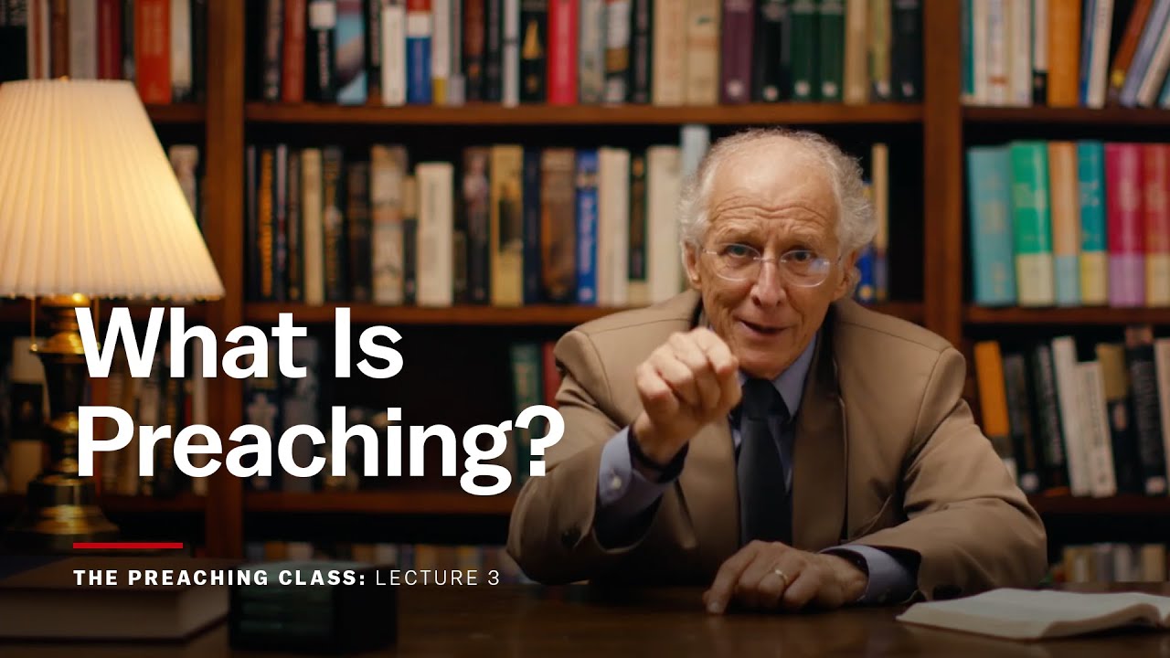 Lecture 3: What Is Preaching?