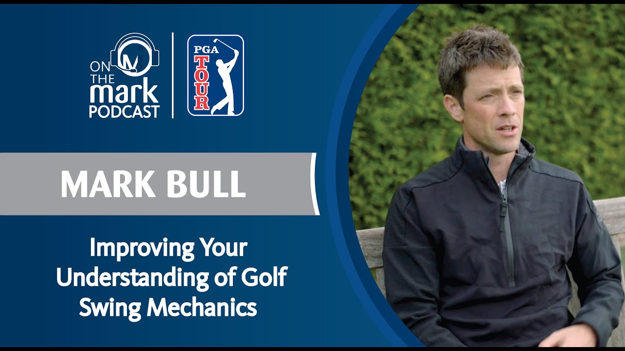 Improving Your Understanding of Golf Swing Mechanics with Mark Bull