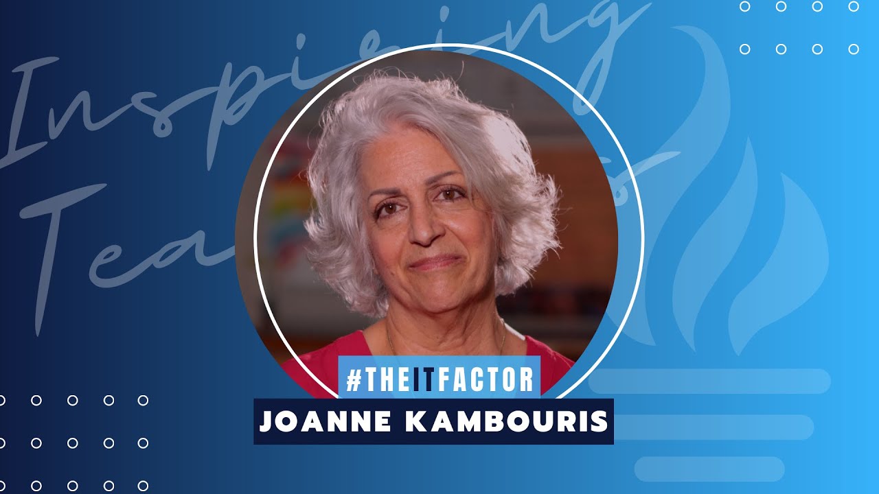 The IT Factor - Inspiring Teachers - Joanne Kambouris