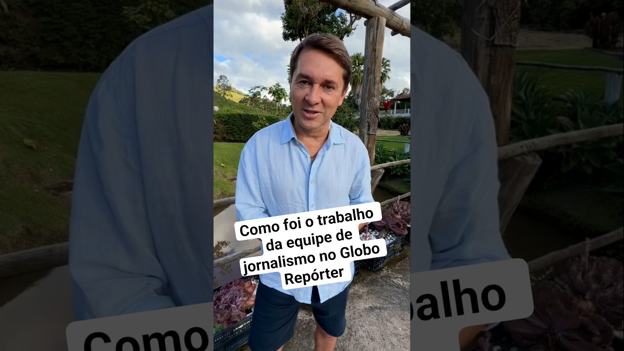 como foi o trabalho da equipe de jornalismo no Globo Rep&oacute;rter