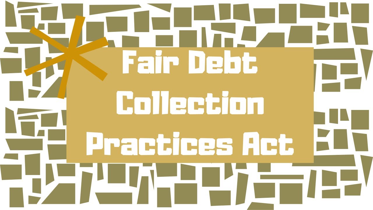 Fair Debt Collection Practices Act