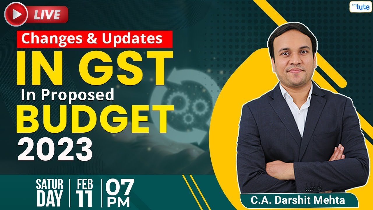 Changes & updates in GST in proposed Budget  2023.
