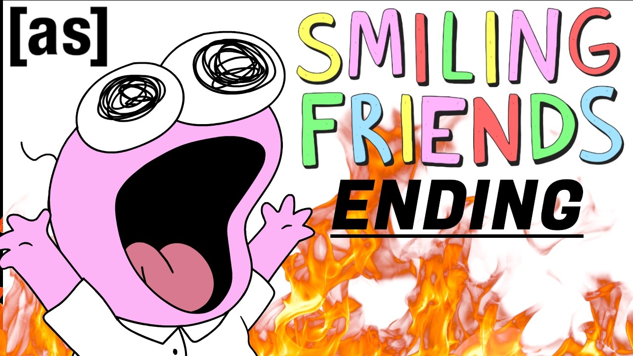 Why I think Smiling Friends Ended