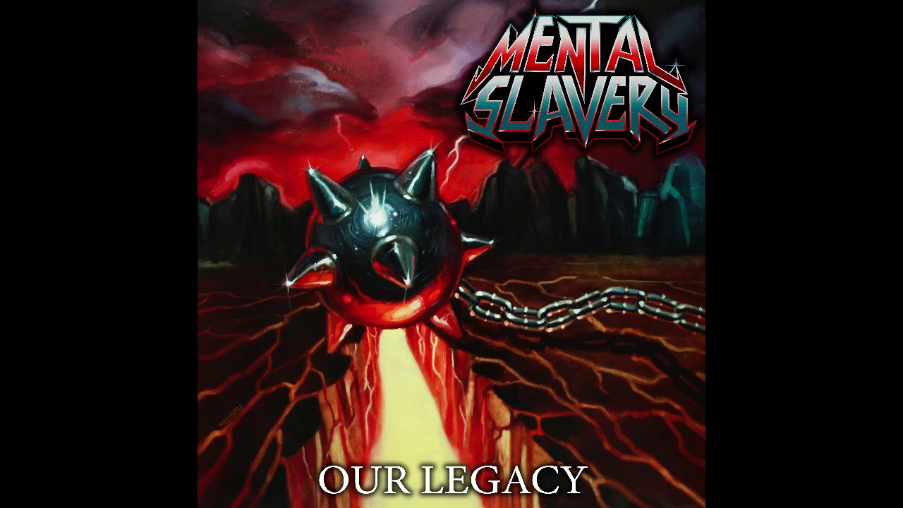 Mental Slavery -  Our Legacy (Full Album, 2018)
