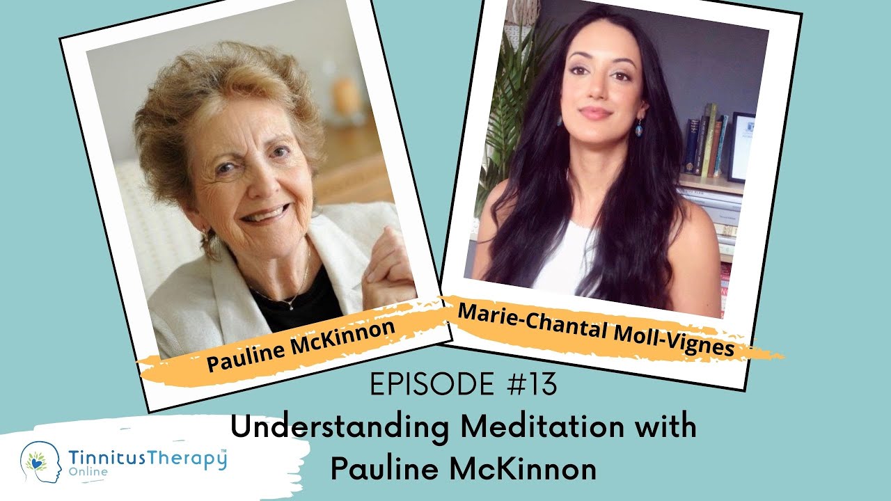 Understanding Meditation With Pauline McKinnon | Episode #13 | Tinnitus Therapy Online