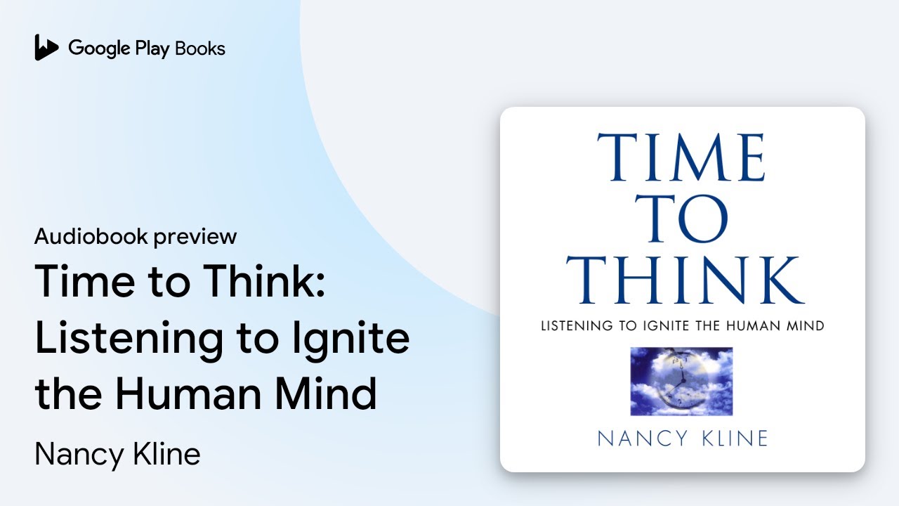 Time to Think: Listening to Ignite the Human… by Nancy Kline · Audiobook preview