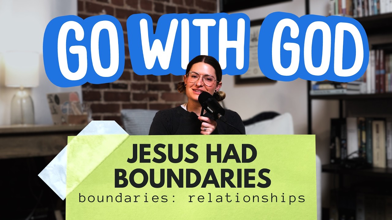 5 Ways Jesus Dealt With People | Boundaries: Relationships | Go With God Podcast #BiblicalBoundaries