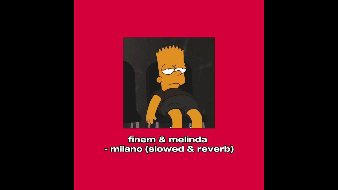 finem & melinda - milano (slowed & reverb)