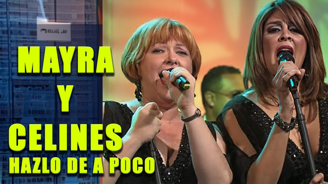 MAYRA Y CELINES HAZLO DE A POCO
