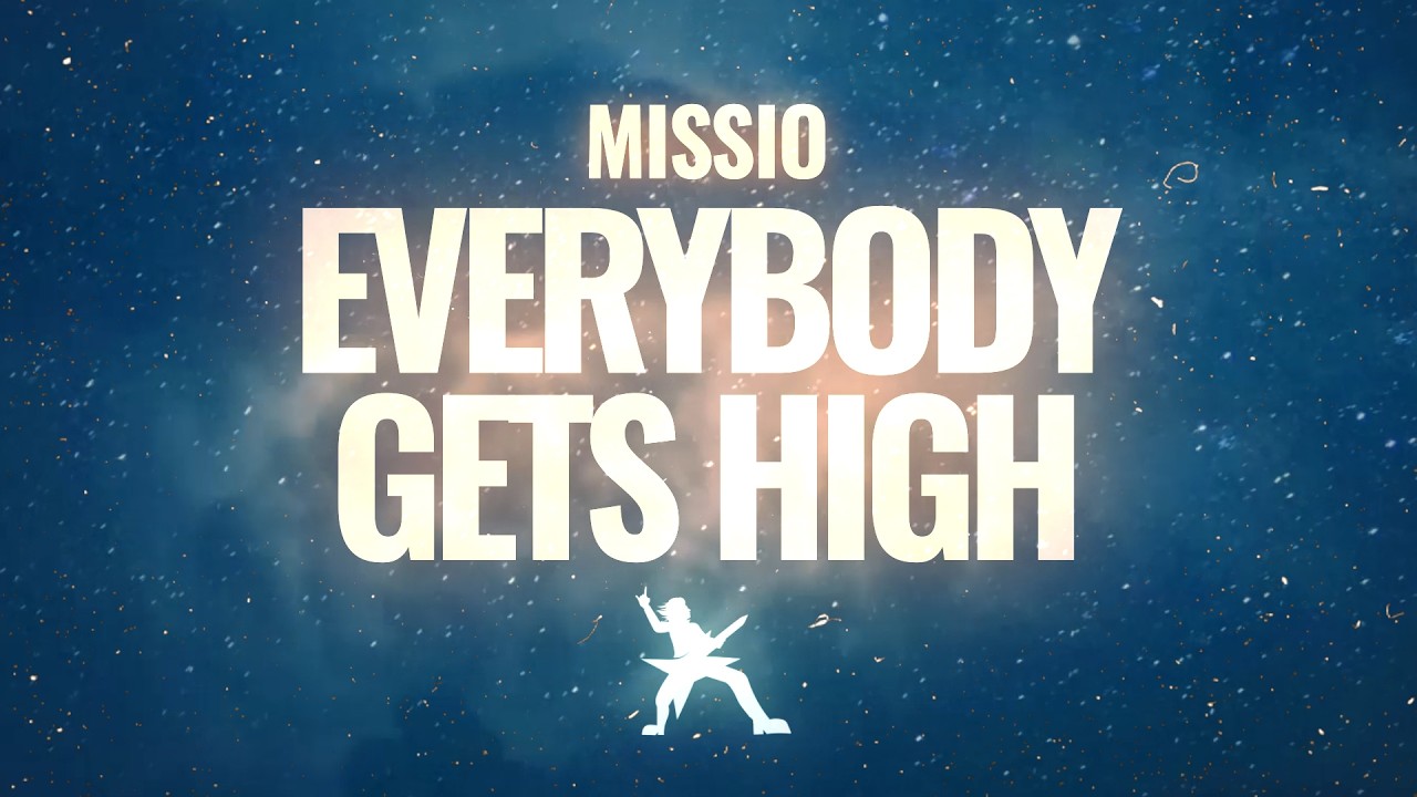 MISSIO - Everybody Gets High (Lyrics)