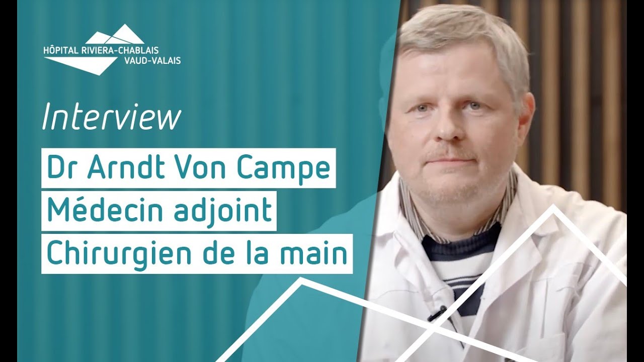 Interview | Dr Arndt Von Campe - Médecin adjoint, chirurgien de la main