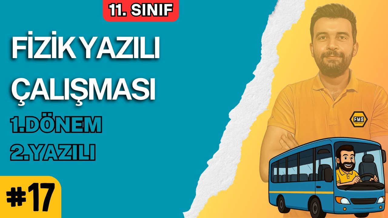11. SINIF FİZİK YAZILI ÇALIŞMASI | 1. DÖNEM 2. YAZILI | 2025 - 2026