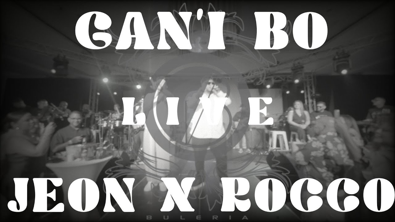 Gan'i Bo - Buleria {Live} X Jeon X Rocco