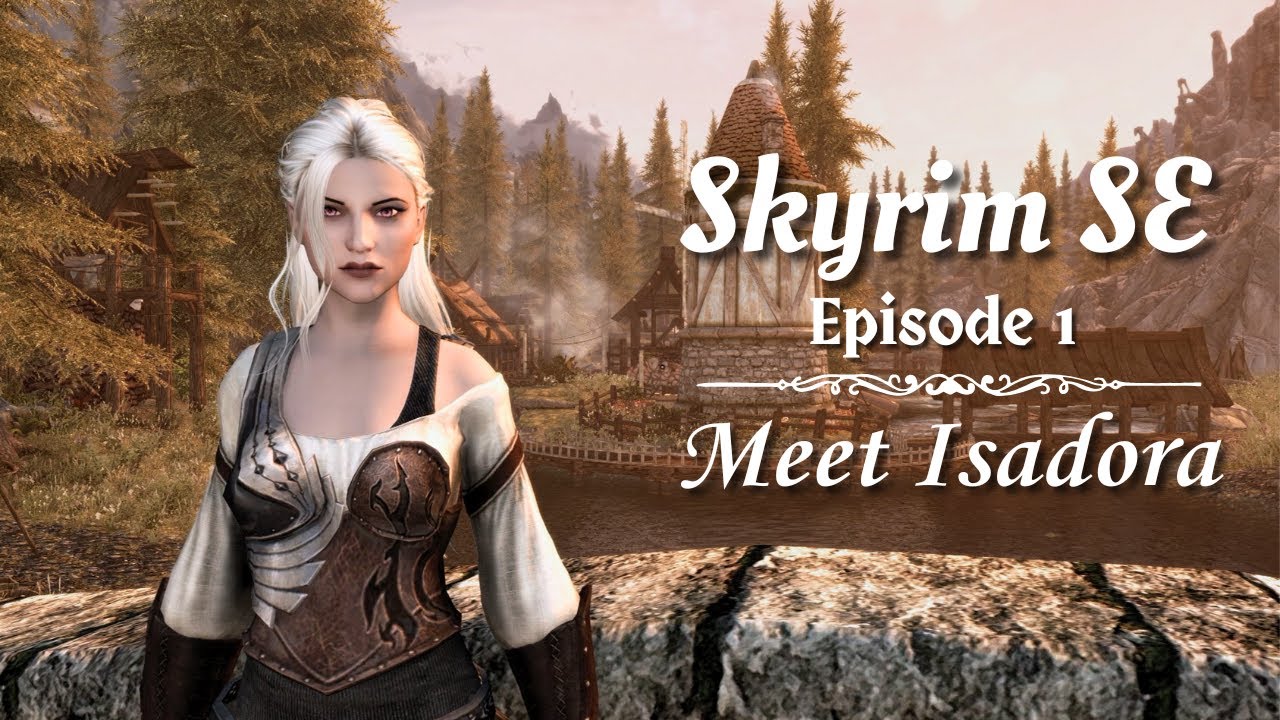 Skyrim SE Modded Roleplay | Ep. 1 — Meet Isadora (Ch. 1)