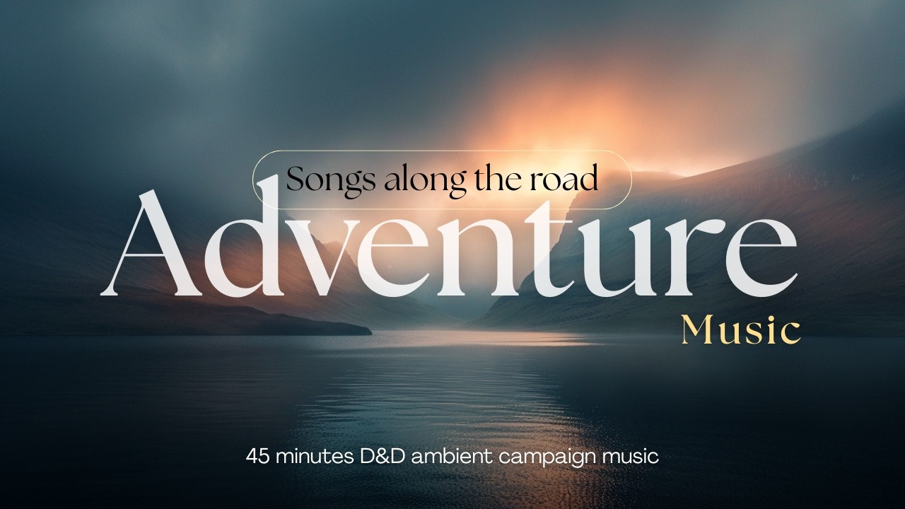 Songs Along the Road | 45 Minutes Ambient D&D Campaign Music