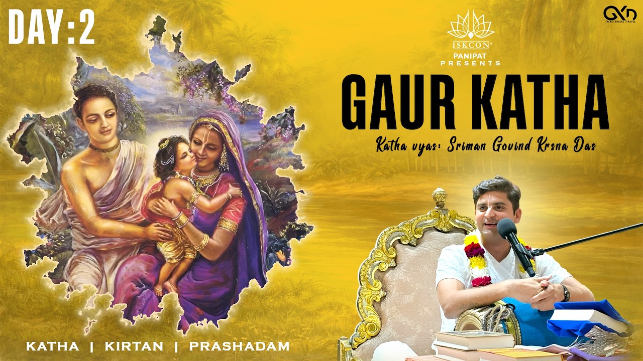 GAUR KATHA | DAY-2 | Govind Kṛṣṇa Das | Panipat