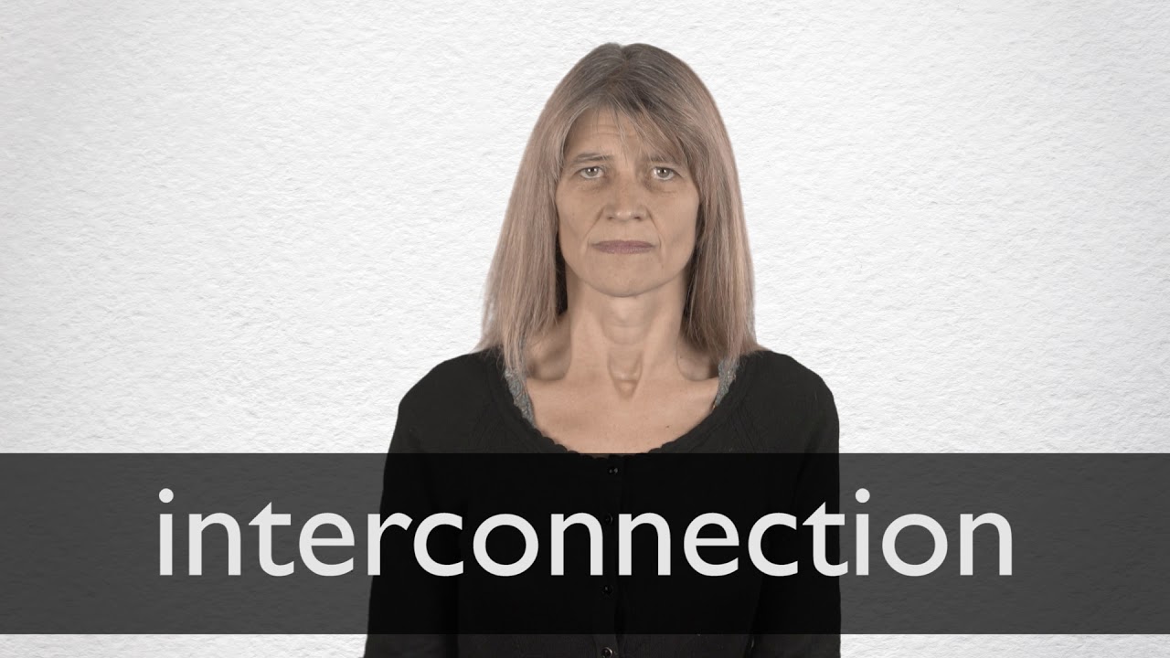 How to pronounce INTERCONNECTION in British English