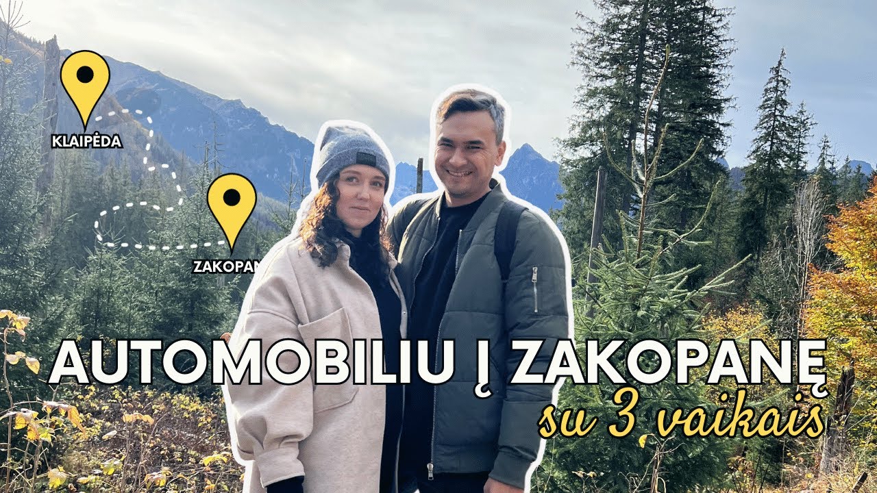 Kelionė automobiliu į Zakopanę su 3 vaikais | LULU ir mes