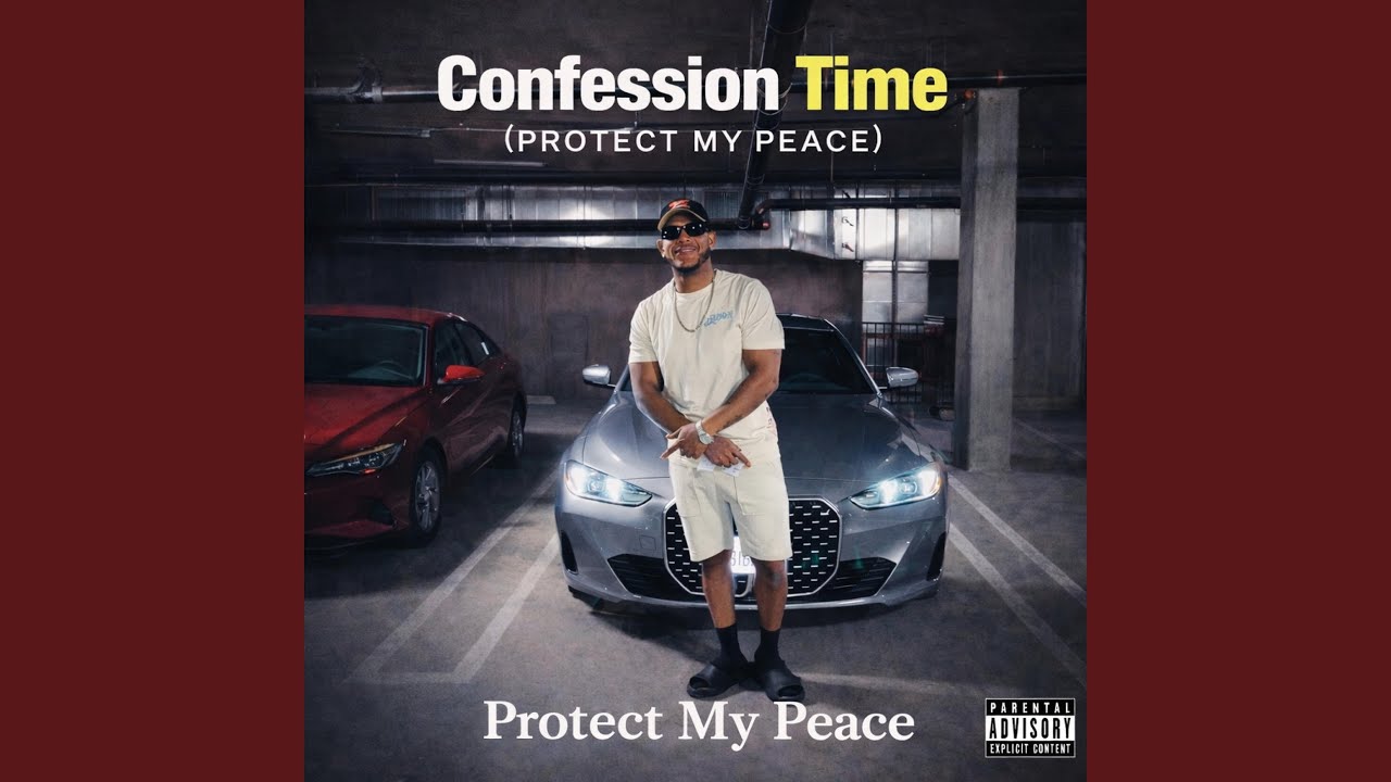 Confession Time, Protect My Peace