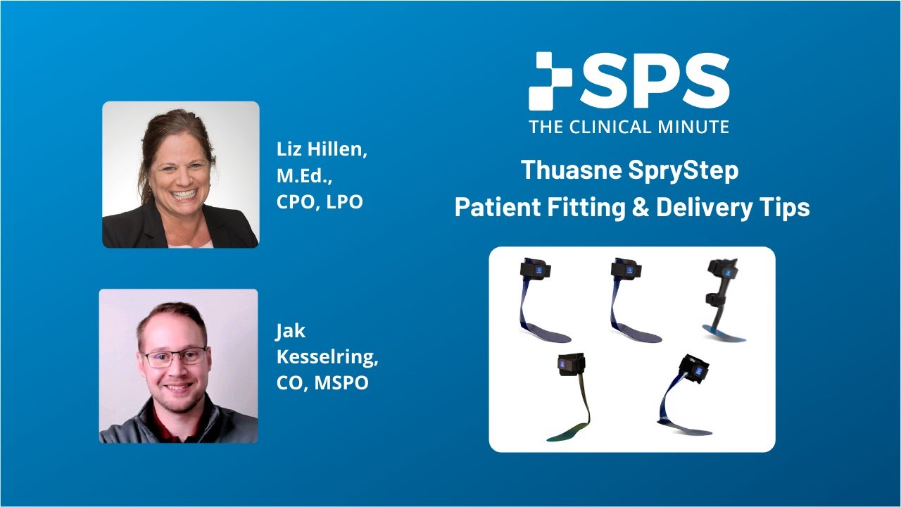 Thuasne USA SpryStep AFO Patient Fitting & Delivery Tips - The Clinical Minute