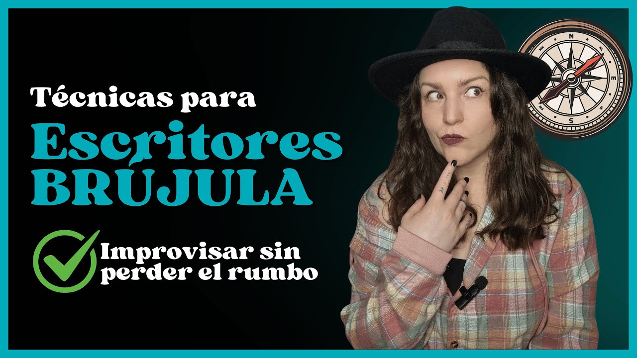 Técnicas para escritores brújula. Improvisa tu escritura creativa sin perder el rumbo