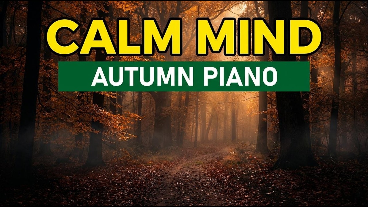 Autumn Escape: Relaxing Piano & Forest Sounds & 1 Hour Relaxation | Peace Pulse Melodies