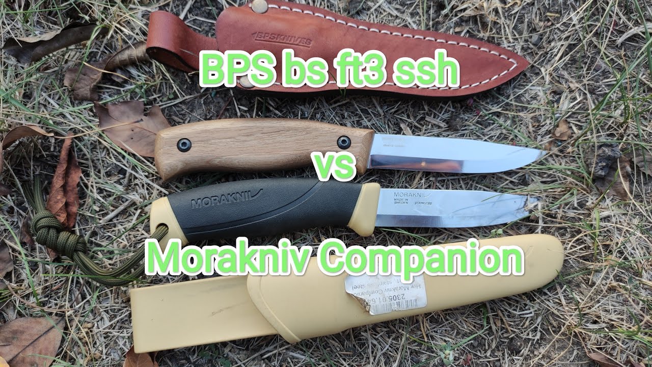 BPS bs ft3 ssh vs Morakniv Companion.