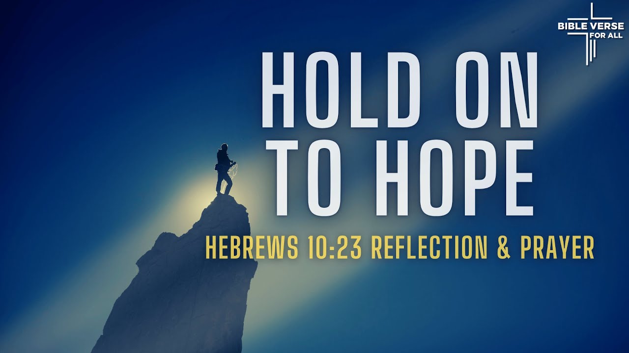 Hold On To Hope | Hebrews 10:23 Reflection & Prayer #bibleverse #hebrews #hope #faith #jesus #prayer