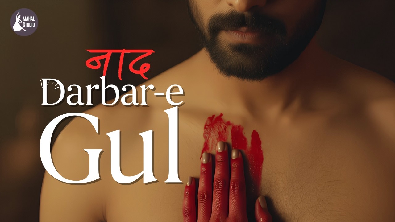 Naad | Darbar-e-Gul | A Tantric Journey into the Royal Court of Flowers | Indian Classical Fusion
