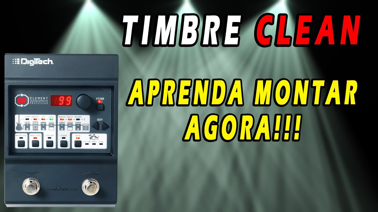 DIGITECH ELEMENT - Como Montar Som Limpo - Timbre Clean - Passo a Passo