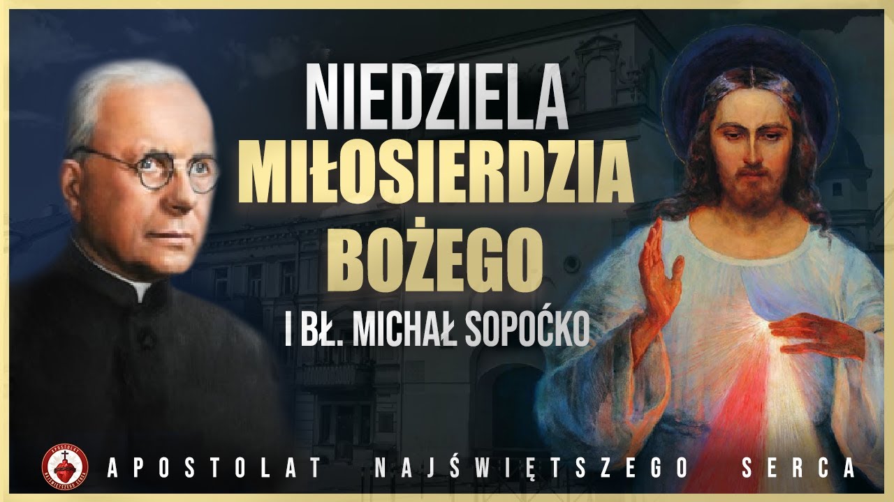bł. ks. Michał Sopoćko Niedziela Miłosierdzia Bożego