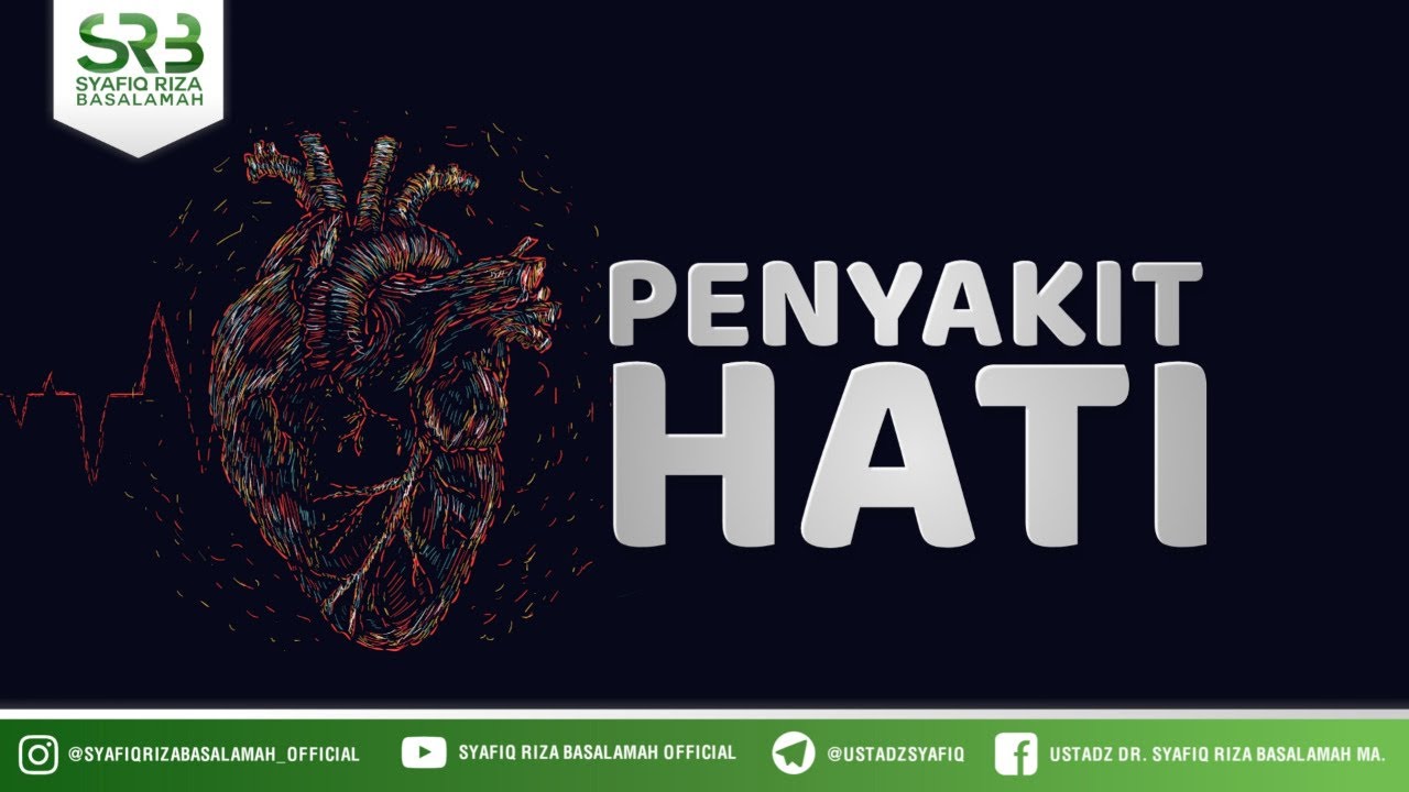 Penyakit Hati  - Ustadz Dr. Syafiq Riza Basalamah, M.A.