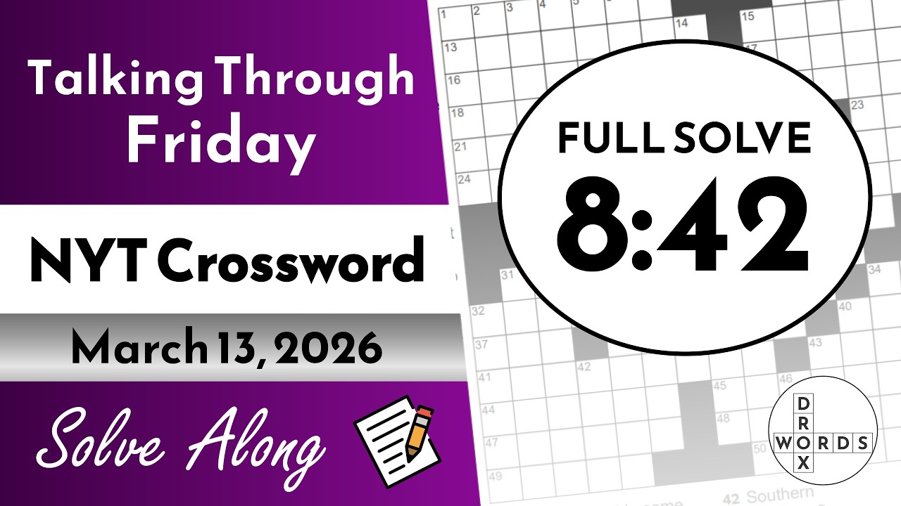 NYT Crossword Puzzle - Friday, March 13, 2026 | FULL SOLVE